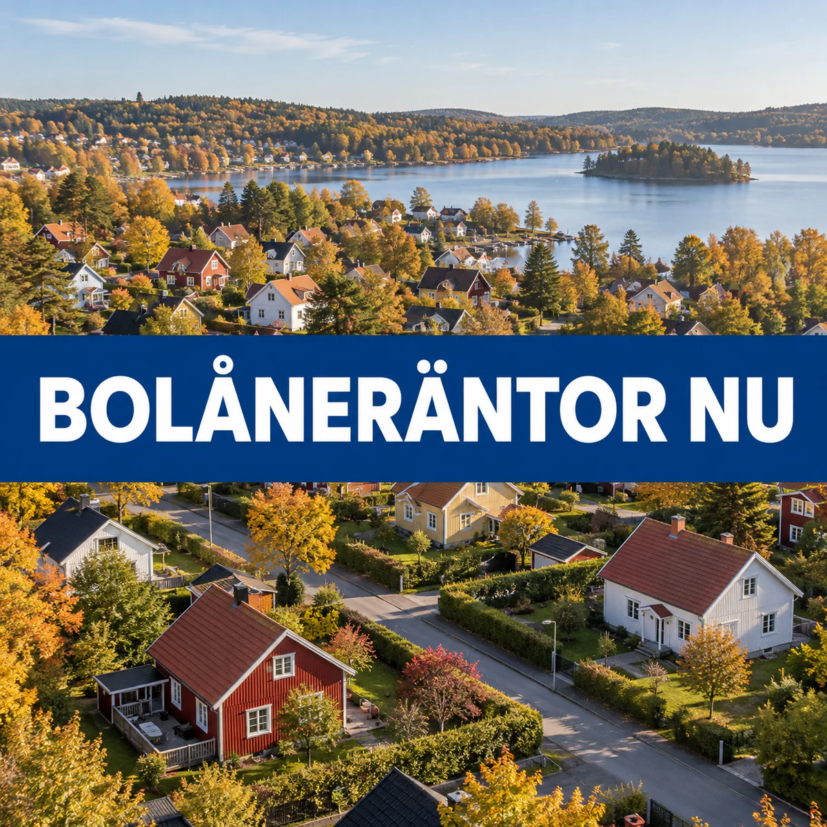 Flygfoto över svenskt villaområde vid en sjö med texten Bolåneräntor nu
