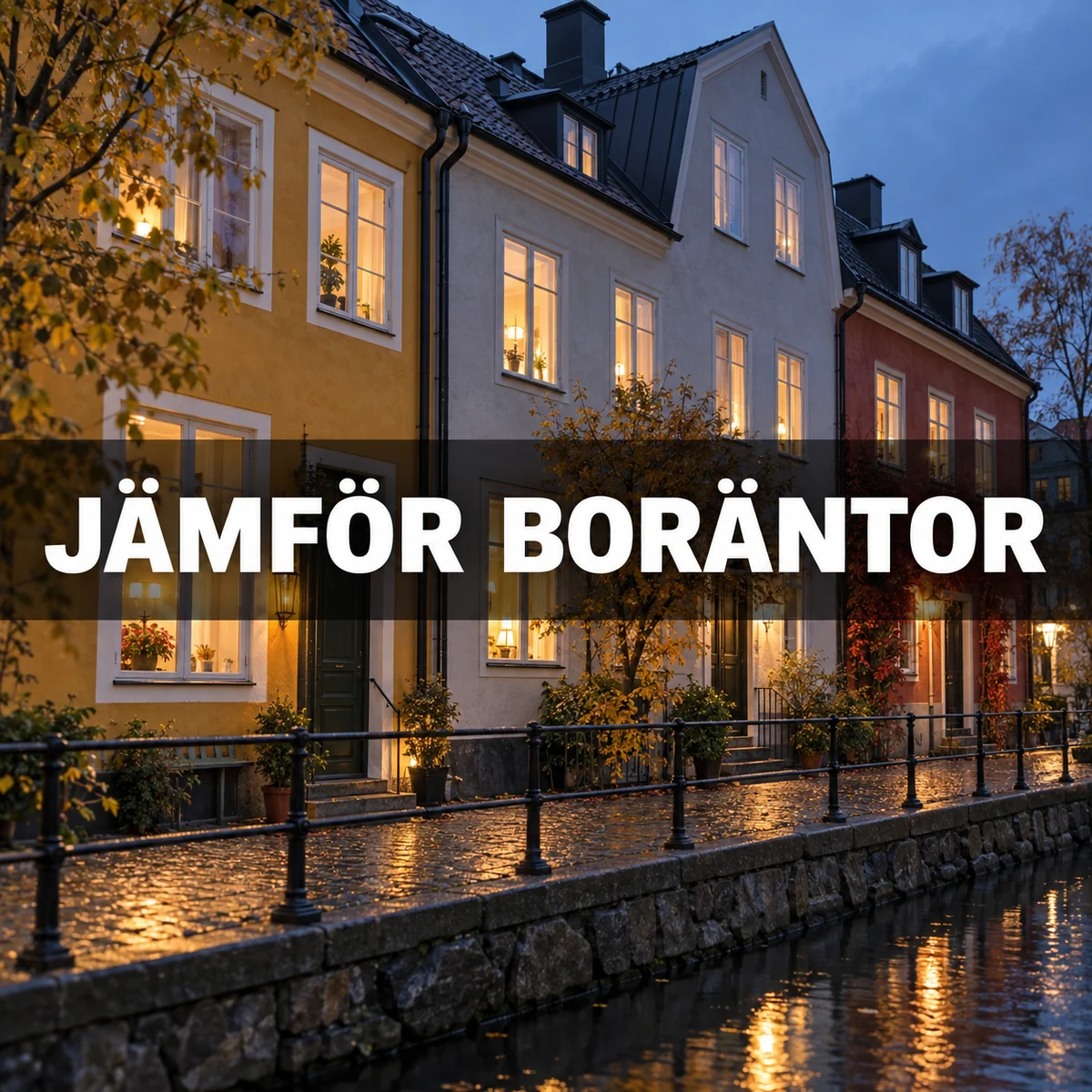 Svenska radhus vid en kanal i kvällsljus med texten Jämför boräntor